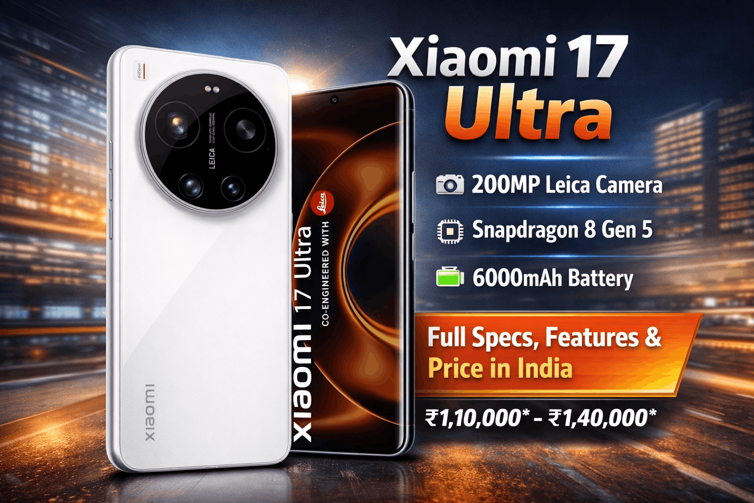 Xiaomi 17 Ultra – Full Specifications, Features, Camera & Price in India